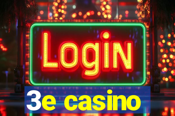 3e casino